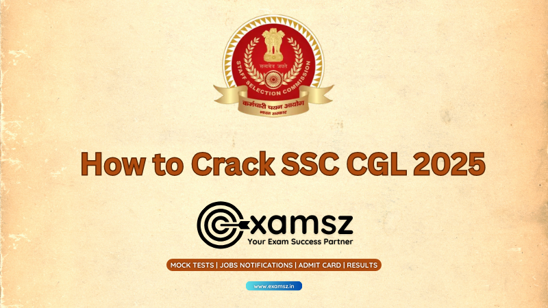 How to Crack SSC CGL 2025