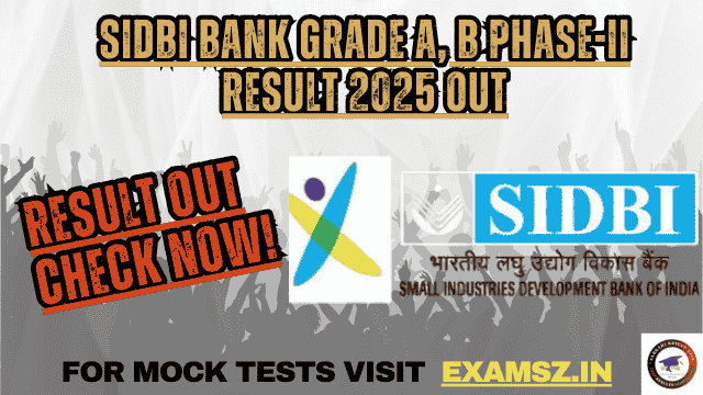 SIDBI Bank Grade A, B Phase-II Result 2025 Out