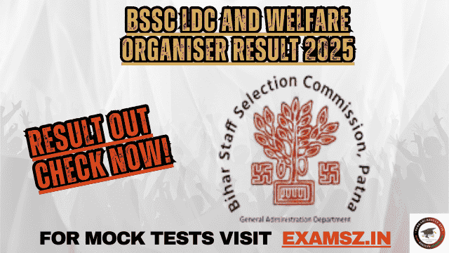 BSSC LDC and Welfare Organiser Result 2025  OUT