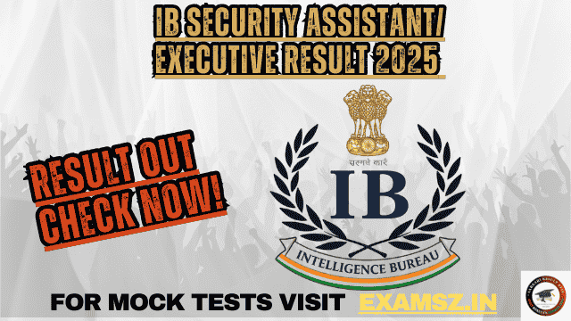 IB Security Assistant/ Executive Result 2025 OUT