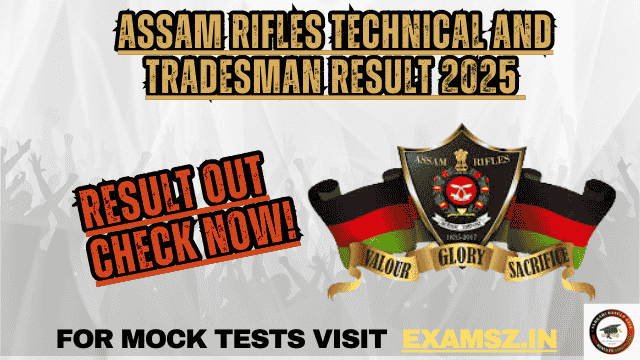 Assam Rifles Technical and Tradesman Result 2025 OUT