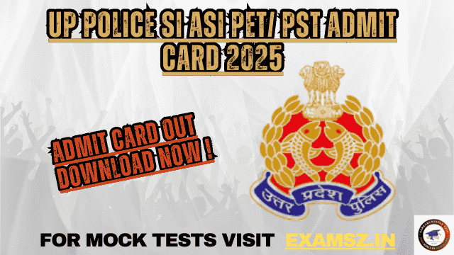 UP Police SI ASI PET/ PST Admit Card 2025