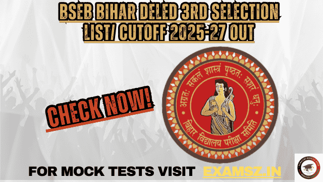 BSEB Bihar DElEd 3rd Selection List/ Cutoff 2025-27 Out