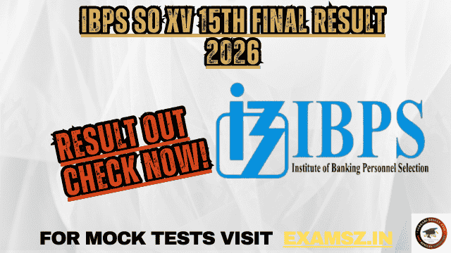 IBPS SO XV 15th Final Result 2026 OUT