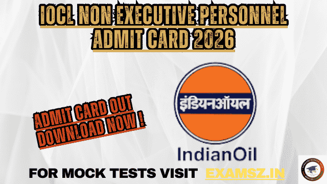 IOCL Non Executive Personnel Admit Card 2026