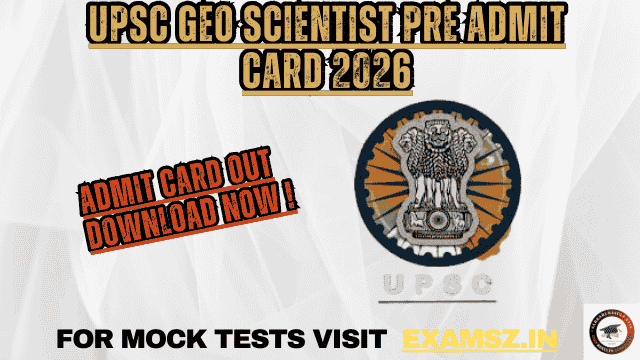 UPSC Geo Scientist Pre Admit Card 2026
