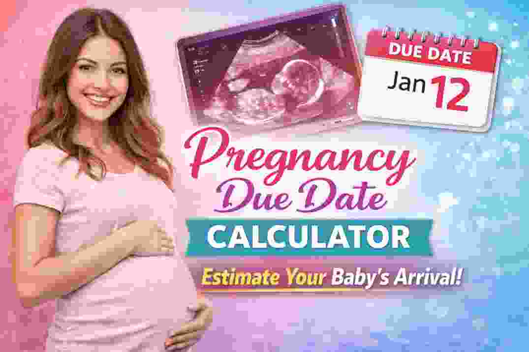 PREGNANCY DUE DATE CALCULATOR