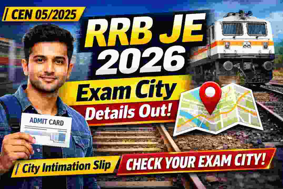 RRB JE CEN.No: 05/2025 Exam City Details 2026