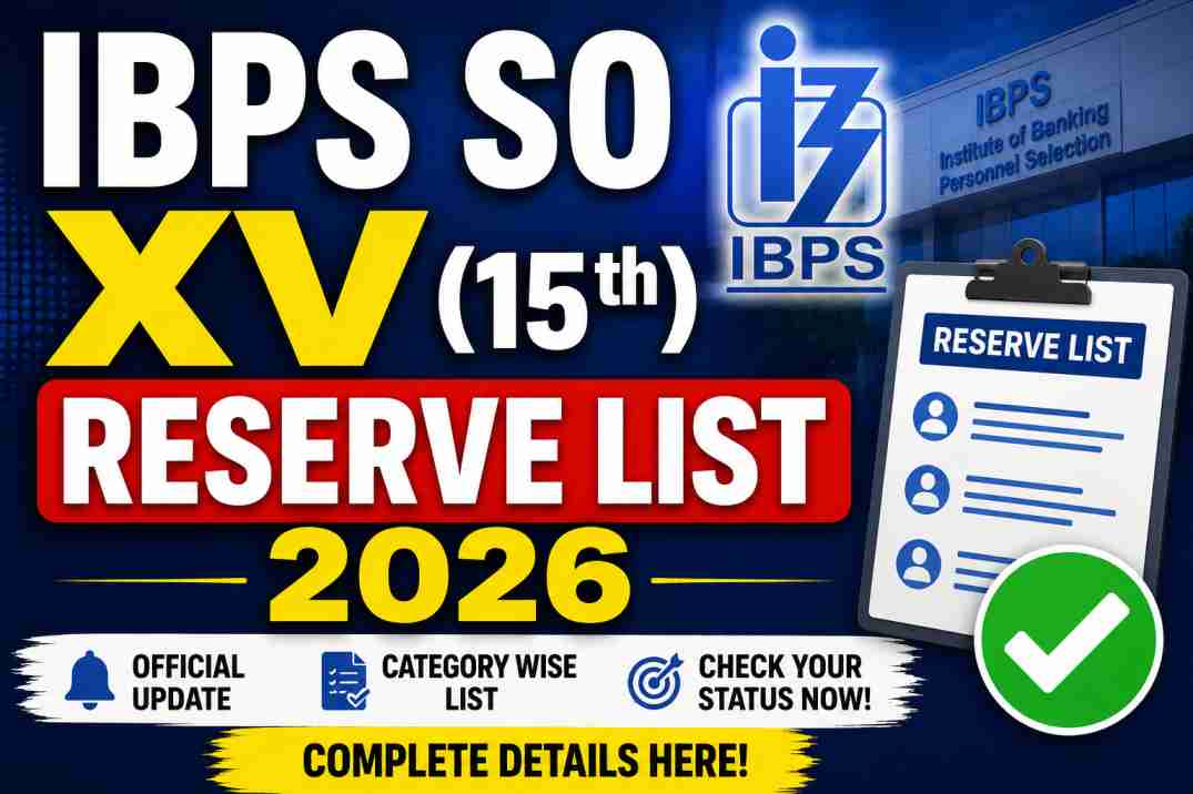 IBPS SO XV 15th Reserve List 2026