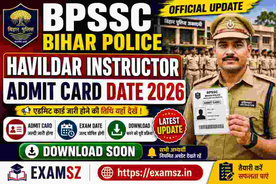 BPSSC Bihar Police Havildar Instructor Admit Card Date 2026