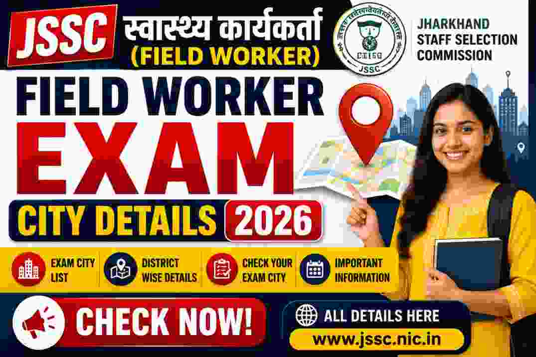 JSSC Swasthya Karyakarta Field Worker Exam City Details 2026